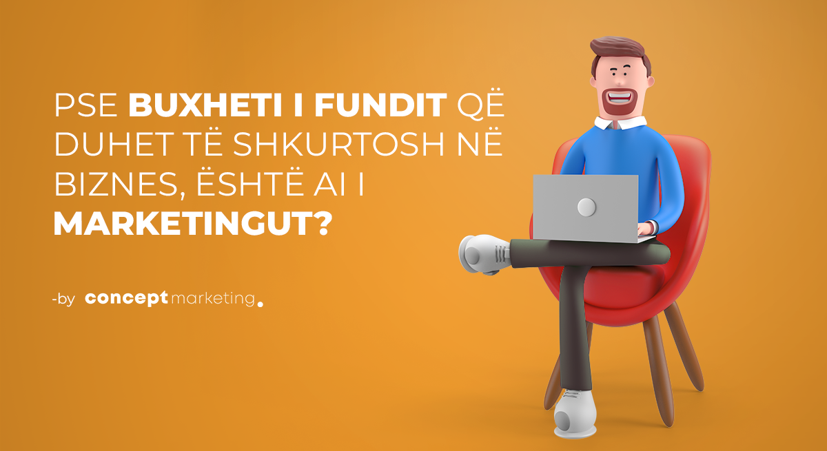 Pse buxheti i fundit qe duhet te shkurtosh ne biznes, eshte ai i marketingut?